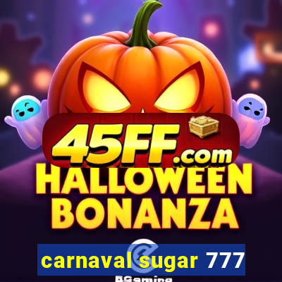 carnaval sugar 777